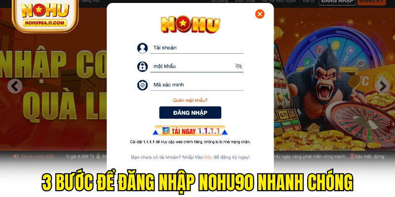 3 bước để đăng nhập NOHU90 nhanh chóng