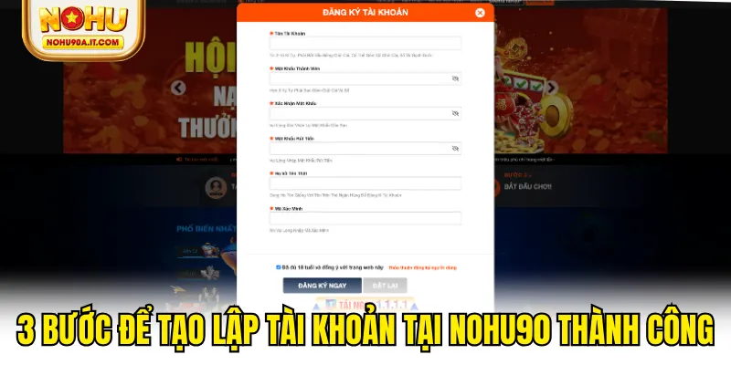 3 bước để tạo lập tài khoản tại NOHU90 thành công