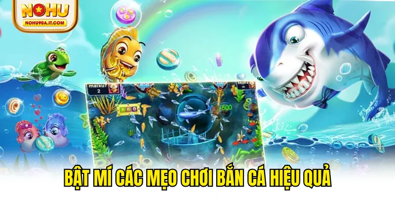 Bật mí các mẹo chơi bắn cá hiệu quả