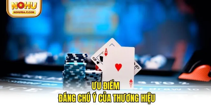 Chia sẻ một số ưu điểm đáng chú ý của thương hiệu