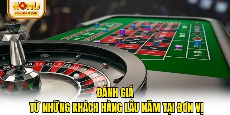 Đánh giá từ những khách hàng lâu năm tại đơn vị
