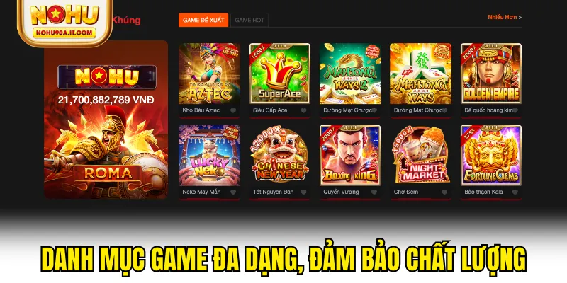 Danh mục game đa dạng, đảm bảo chất lượng