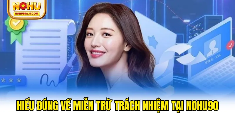 iểu đúng về miễn trừ trách nhiệm tại NOHU90