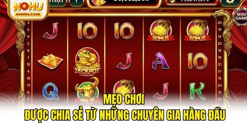 Mẹo chơi được chia sẻ từ những chuyên gia hàng đầu