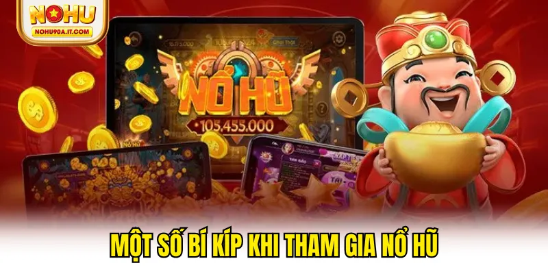 Một số bí kíp khi tham gia nổ hũ